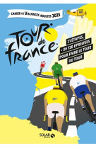 Cahier de vacances pour adultes le tour de france 2023 - livre