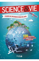 Cahier de vacances adultes 2023 - science & vie