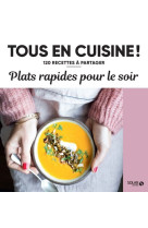 Plats rapides pour le soir - tous en cuisine