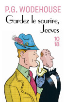 Gardez le sourire jeeves |