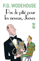 Pas de pitie pour les neveux  jeeves