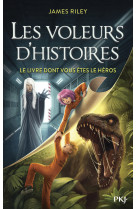 Les voleurs d'histoires t4 le livre dont vous etes le heros