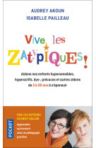 Vive les zatypiques !