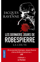 Les derniers jours de robespierre - la chut e