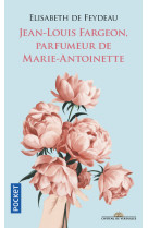 Jean-louis fargeon, parfumeur de marie-anto inette