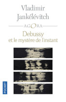 Debussy et le mystere de l'instant