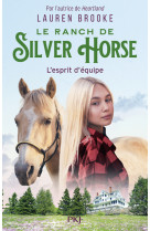 Le ranch de silver horse t03 l'esprit d'equipe