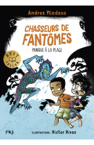 Chasseurs de fantomes t03 panique a la plage