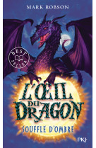 L'oeil du dragon t02 souffle d'ombre