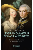 Le grand amour de marie-antoinette - lettres secretes de la reine et du comte de fersen