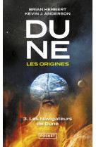 Dune les origines t03 les navigateurs de dune