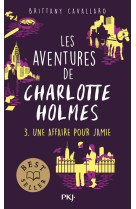 Les aventures de charlotte holmes t03 une affaire pour jamie