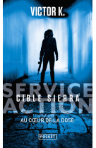 Service action : cible sierra : au coeur de la dgse