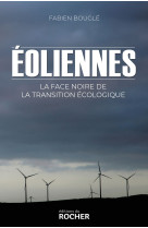 Eoliennes : la face noire de la transition ecologique