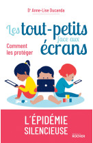 Les tout-petits face aux ecrans - comment l es proteger