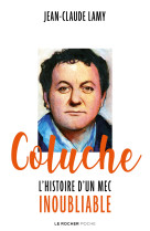 Coluche - l'histoire d'un mec inoubliable