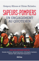 Sapeurs-pompiers, un engagement au quotidie n