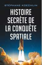 Histoire secrete de la conquete spatiale