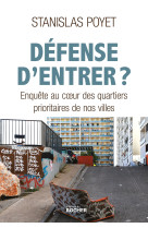 Defense d'entrer ? - l'enquete-choc sur les quartiers prioritaires de nos villes