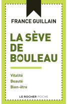 La seve de bouleau - vitalite, bien-etre, minceur