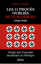 Les 12 proces oublies de nuremberg (1946-1949) - plongee dans l'impossible denazification de l'allem