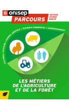 Les metiers de l'agriculture et de la foret