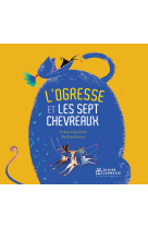 L'ogresse et les sept chevreaux