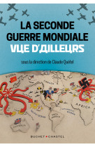 La seconde guerre mondiale vue d ailleurs