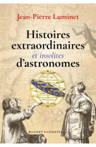 Histoires extraordinaires et insolites d'astronomes