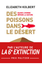 Des poissons dans le desert - quand l'homme repare la nature