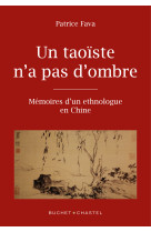 Un taoiste n'a pas d'ombre - memoire d'un ethnologue en chine