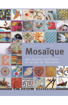 Mosaique - 300 astuces, techniques et secrets de fabrication