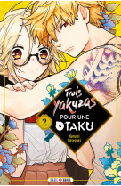 Trois yakuzas pour une otaku t02