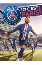 Paris saint-germain ici c'est paris t01 au coeur de la passion