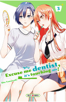 Excuse-me dentist, it's touching me! - excuse me dentist, it's touching me ! t03