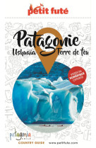 Patagonie ushuaia - terre de feu 2020-2021 petit fute + offre num