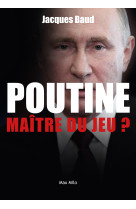 Poutine, maitre du jeu ? - la russie en 50 questions