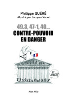 49.3, 47-1, 40... contre-pouvoir en danger