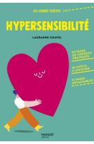 Hypersensibilite. 50 pages de conseils prat iques, 20 outils a afficher, 16 pages detac