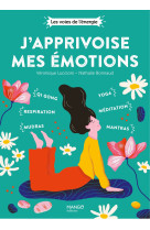 J'apprivoise mes emotions. qi gong, mudras, respiration, yoga, mantras, meditation