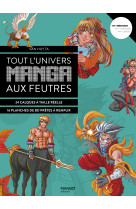 Tout l'univers manga aux feutres. 30 modeles en etapes avec des calques a taille reelle