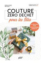 Couture zero dechet pour les fetes. 10 creations pour revolutionner votre vie !