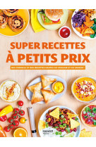 Super recettes a petits prix