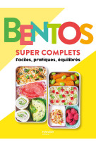 Bento super complets. faciles, pratiques, equilibres