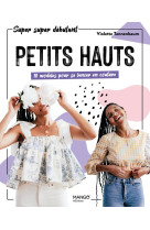 Petits hauts : 10 modeles pour se lancer en couture