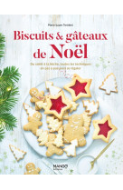 Biscuits et gateaux de noel. du sable a la buche, toutes les techniques pour se regaler