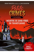 Petits crimes a resoudre meurtre de sang-froid en transylvanie