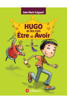 Hugo et les rois etre et avoir 3 en 1 methode integrale