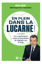 En plein dans la lucarne !200 expressions et anecdotes de legende sur le foot