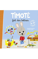 Timote fait des betises